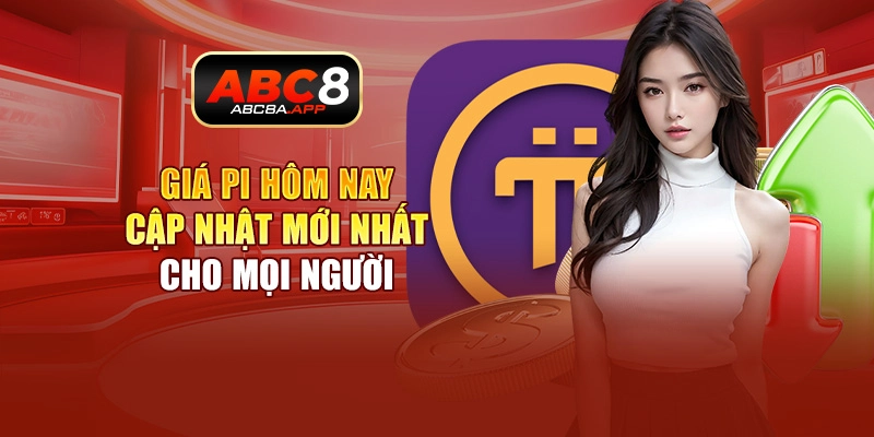 Giá Pi hôm nay - Cập nhật mới nhất cho mọi người
